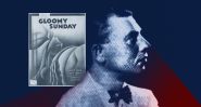 «Gloomy Sunday», la chanson dite «suicidaire»
