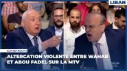 Altercation violente entre Wahab et Abou Fadel sur la MTV