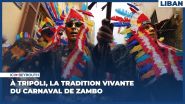 À Tripoli, la tradition vivante du Carnaval de Zambo