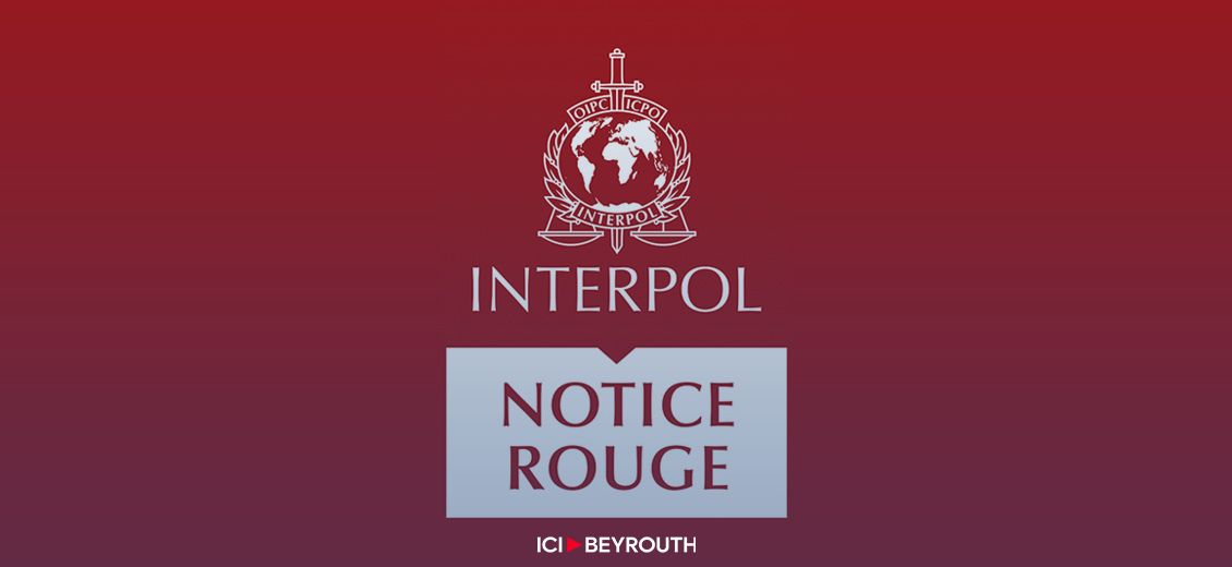 Notices rouges d’Interpol à l’encontre de proxénètes syriens vivant au Liban