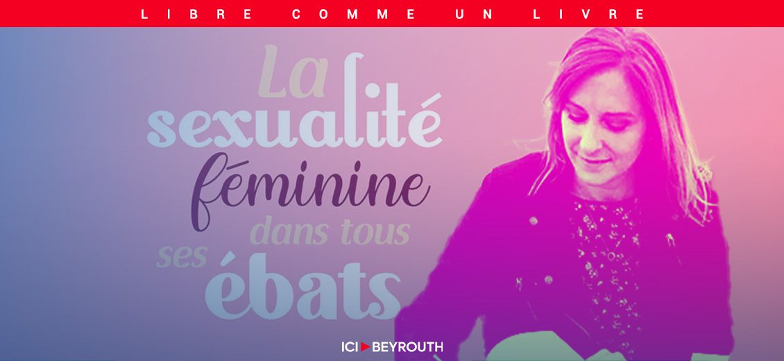 «La sexualité féminine dans tous ses ébats»