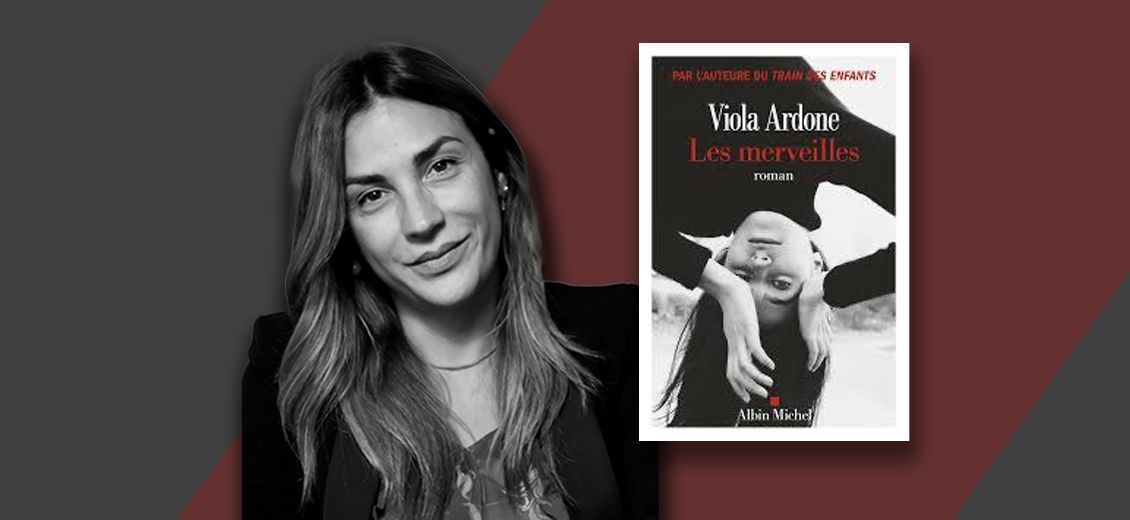 «Les Merveilles» de Viola Ardone: une plongée éblouissante au cœur de la folie