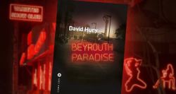 David Hury et le paradis trompeur de Beyrouth
