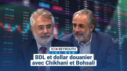 BDL et dollar douanier avec Chikhani et Bohsali