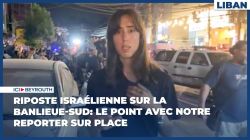 Riposte israélienne sur la banlieue-sud: le point avec notre reporter sur place