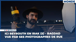 Ici Beyrouth en Irak (5) - Bagdad vue par ses photographes de rue