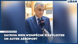 Sélim Sayegh: La réhabilitation de l’aéroport de Kleïate n’a pas besoin de législation