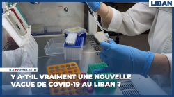 Y a-t-il vraiment une nouvelle vague de Covid-19 au Liban ?