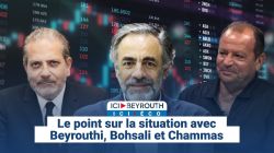 Le point sur la situation avec Beyrouthi, Bohsali et Chammas