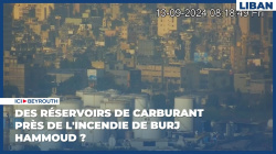 Des réservoirs de carburant près de l'incendie de Burj Hammoud ?