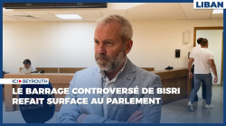 Le barrage controversé de Bisri refait surface au Parlement