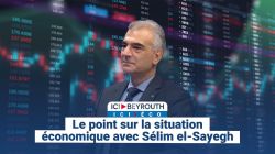 Le point sur la situation économique avec Sélim el-Sayegh