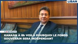 Kanaan à IB: Voilà pourquoi le Fonds souverain sera indépendant