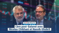 L'ère post-Salamé avec Nicolas Chikhani et Nassib Ghobril