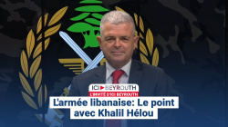 L'armée libanaise: Le point avec Khalil Hélou