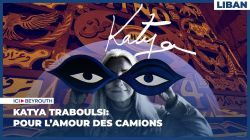 Katya Traboulsi: pour l’amour des camions