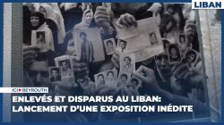 Enlevés et disparus au Liban: lancement d’une exposition inédite