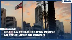 Liban: la résilience d’un peuple au cœur même du conflit