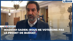 Waddah Sadek: Nous ne voterons pas le projet de budget