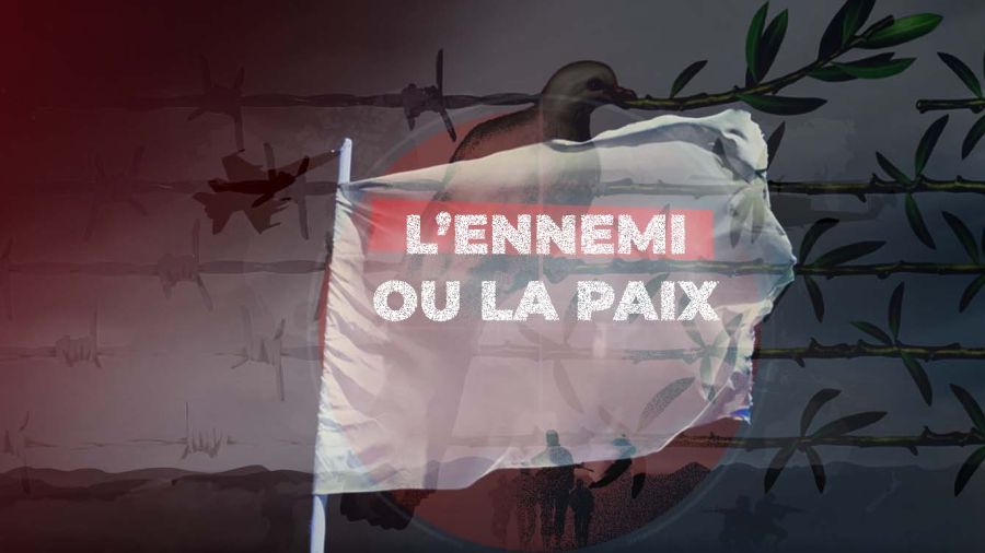 L’ennemi ou la paix?
