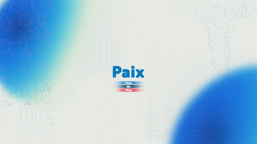 «Paix»: un mot de guerre?