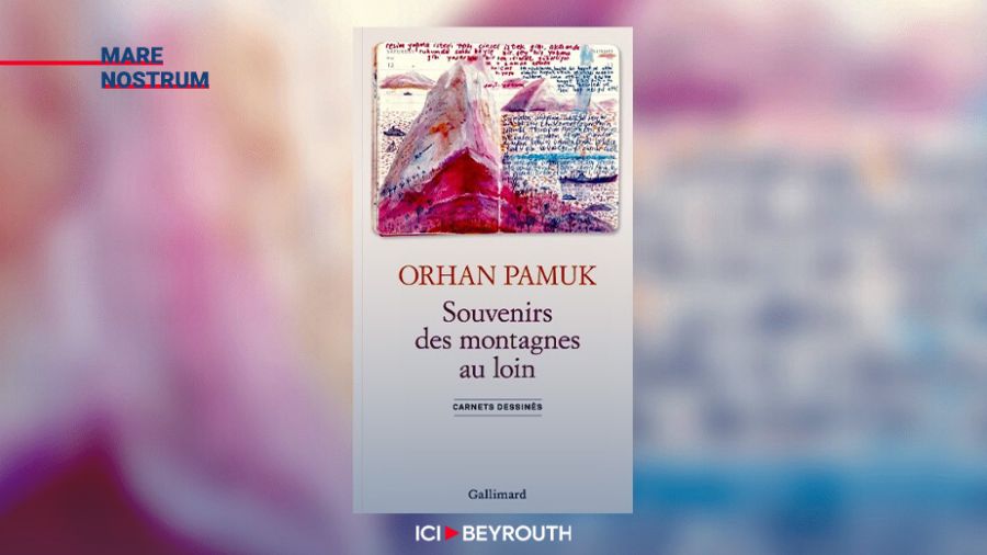 Souvenirs des montagnes au loin: carnets dessinés – Orhan Pamuk
