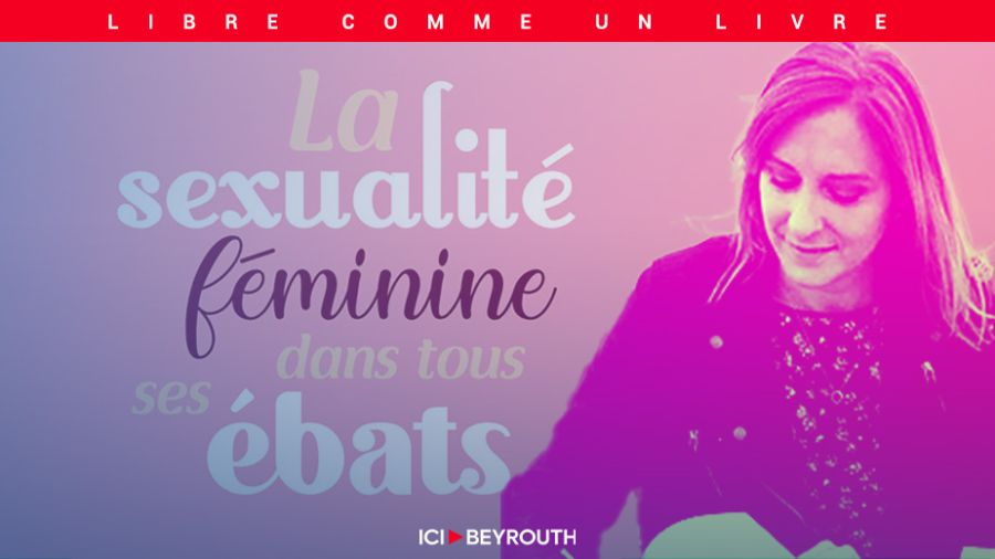 «La sexualité féminine dans tous ses ébats»