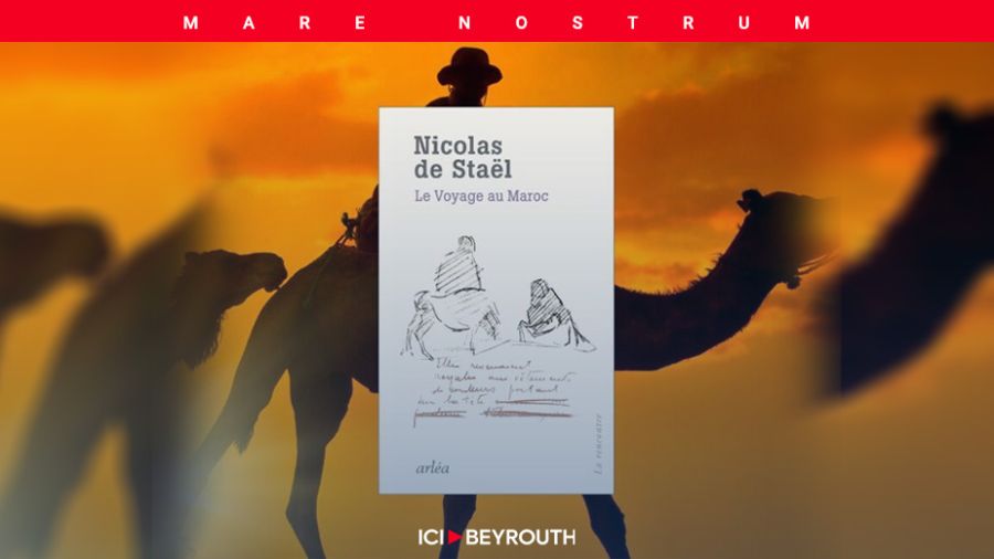 «Le voyage au Maroc» de Nicolas de Staël