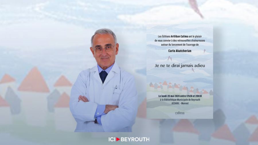 «Je ne te dirai jamais adieu», le roman dédié au Liban de Carlo Akatcherian