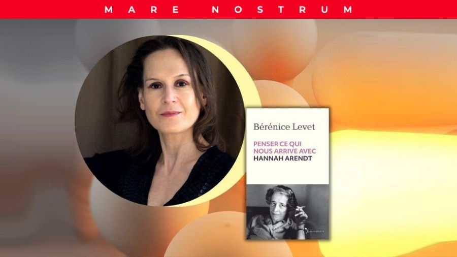 Penser le monde avec Hannah Arendt: Bérénice Levet nous éclaire