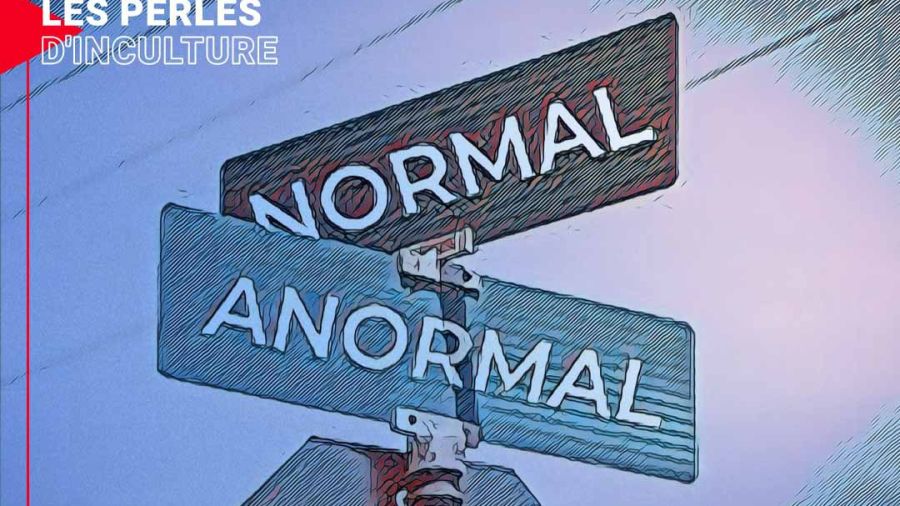 Comment distinguer le normal de l’anormal?