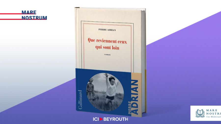 «Que reviennent ceux qui sont loin», de Pierre Adrian