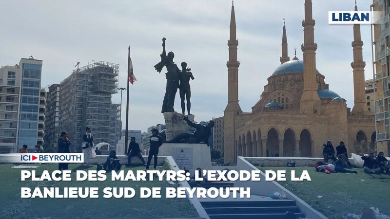 Place des Martyrs: l’exode de la banlieue sud de Beyrouth