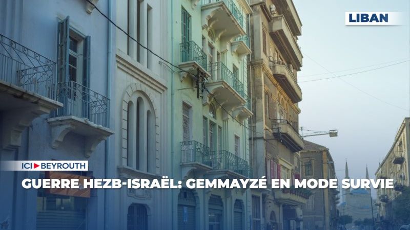 Guerre Hezb-Israël: Gemmayzé en mode survie