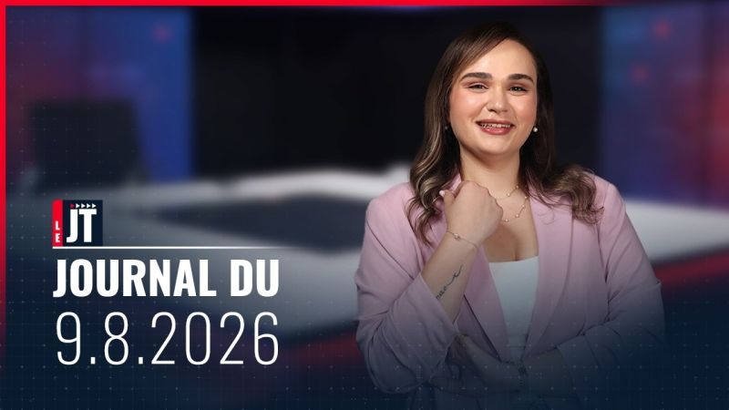 Ici le JT – 09 août 2026