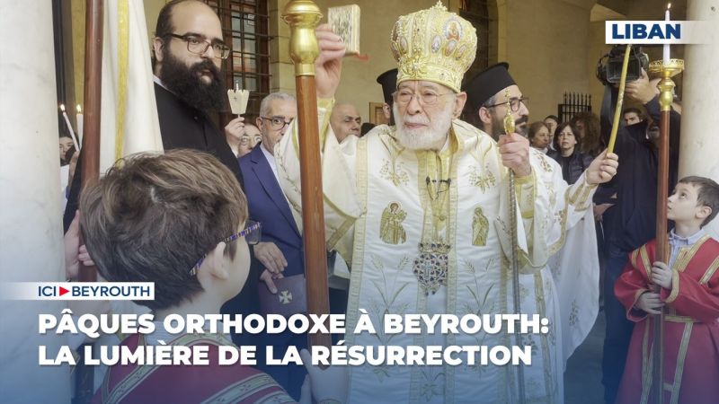 Pâques orthodoxes à Beyrouth: la lumière de la Résurrection