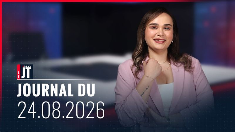 Ici le JT – 24 août 2026