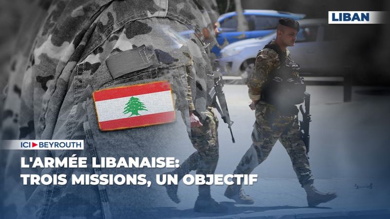 L'armée libanaise: trois missions, un objectif