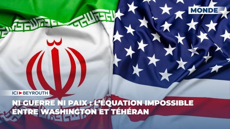 Ni guerre ni paix : l’équation impossible entre Washington et Téhéran