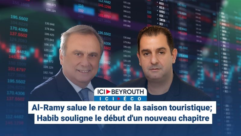 Ramy salue le retour de la saison touristique; Habib souligne le début d'un nouveau chapitre