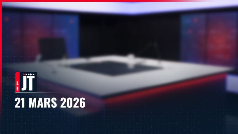 Ici le JT – 21 mars 2026