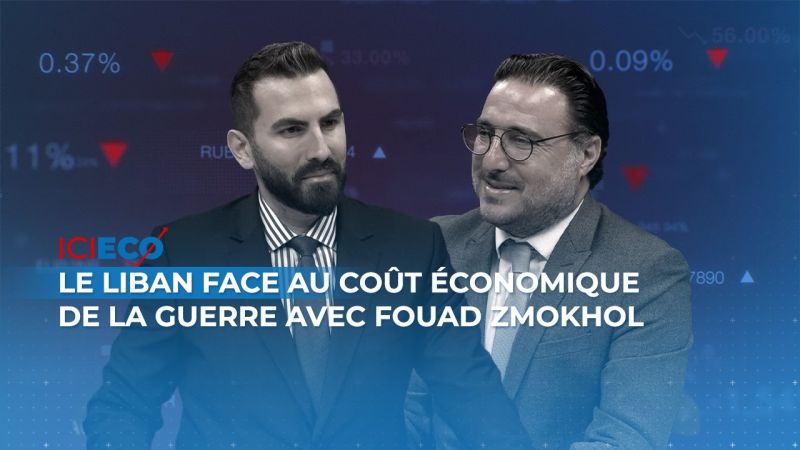 Le Liban face au coût économique de la guerre avec Fouad Zmokhol