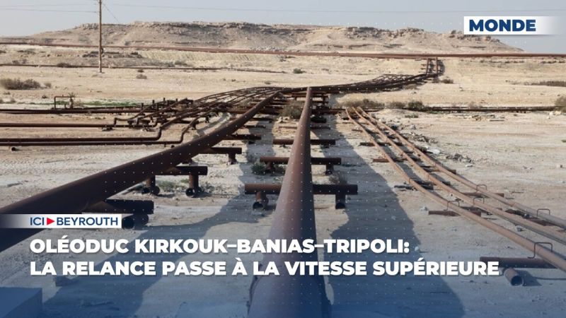  Oléoduc Kirkouk–Banias–Tripoli: la relance passe à la vitesse supérieure