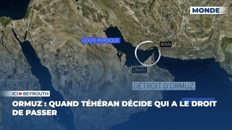 Ormuz : quand Téhéran décide qui a le droit de passer 