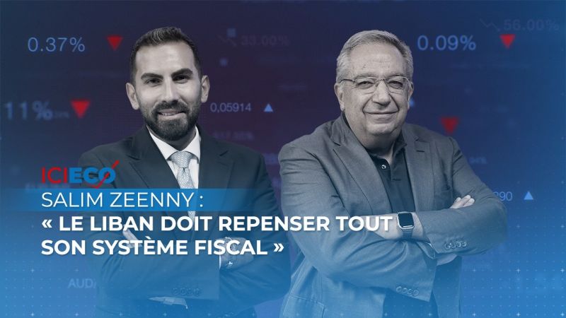 Salim Zeenny : « Le Liban doit repenser tout son système fiscal »