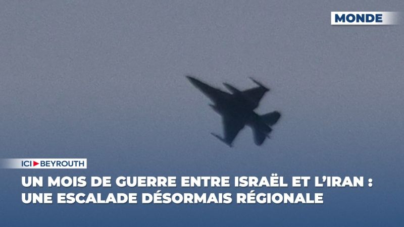 Un mois de guerre entre Israël et l’Iran : une escalade désormais régionale