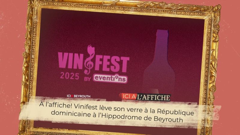 À l’affiche! Vinifest lève son verre à la République dominicaine à l’Hippodrome de Beyrouth
