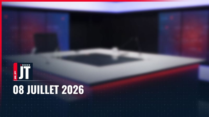 Ici le JT – 08 juillet 2026