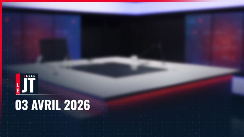 Ici le JT – 3 avril 2026