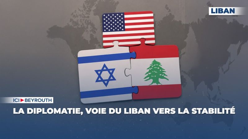 La diplomatie, voie du Liban vers la stabilité